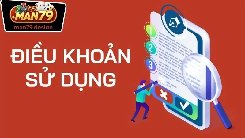 Điều Khoản Sử Dụng 2 Các quy định chung trong điều khoản sử dụng của Man79